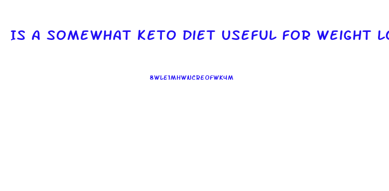Is A Somewhat Keto Diet Useful For Weight Loss