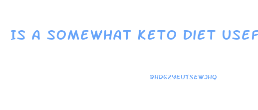 Is A Somewhat Keto Diet Useful For Weight Loss