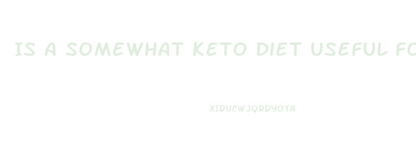 Is A Somewhat Keto Diet Useful For Weight Loss
