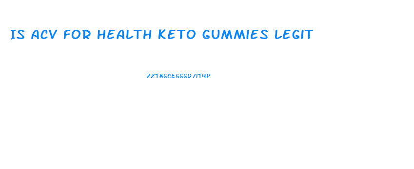 Is Acv For Health Keto Gummies Legit