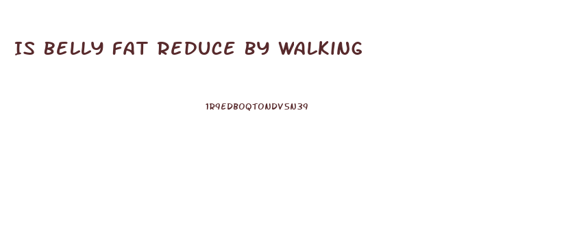 Is Belly Fat Reduce By Walking