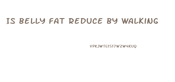 Is Belly Fat Reduce By Walking