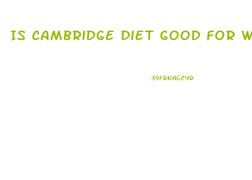 Is Cambridge Diet Good For Weight Loss