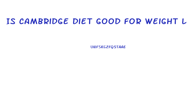Is Cambridge Diet Good For Weight Loss