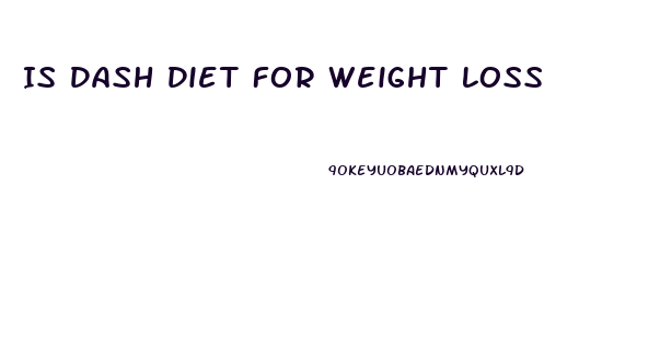 Is Dash Diet For Weight Loss