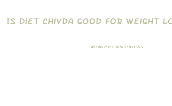 Is Diet Chivda Good For Weight Loss