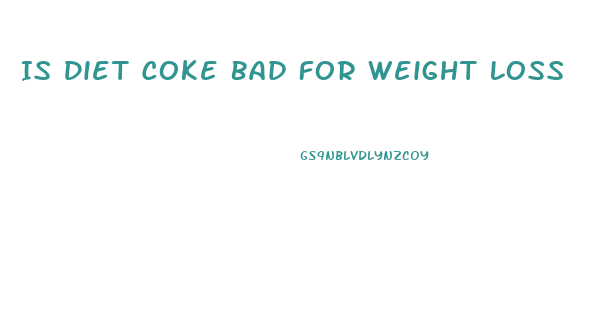 Is Diet Coke Bad For Weight Loss