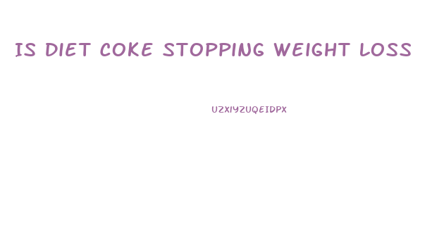 Is Diet Coke Stopping Weight Loss