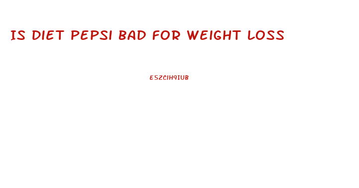 Is Diet Pepsi Bad For Weight Loss