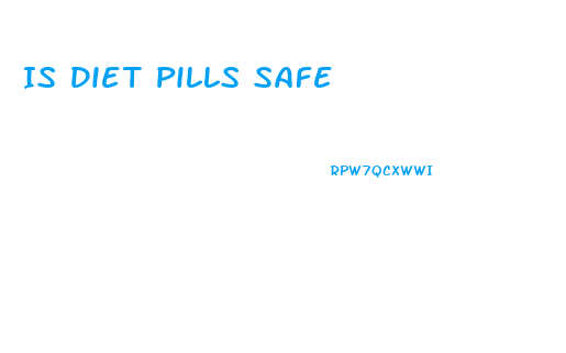 Is Diet Pills Safe