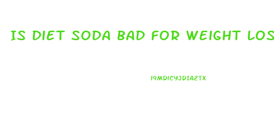 Is Diet Soda Bad For Weight Loss Reddit