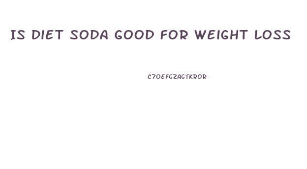 Is Diet Soda Good For Weight Loss