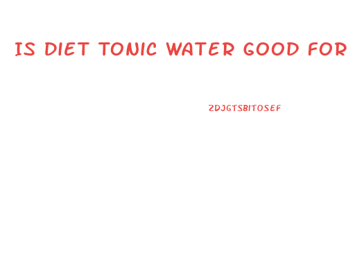 Is Diet Tonic Water Good For Weight Loss
