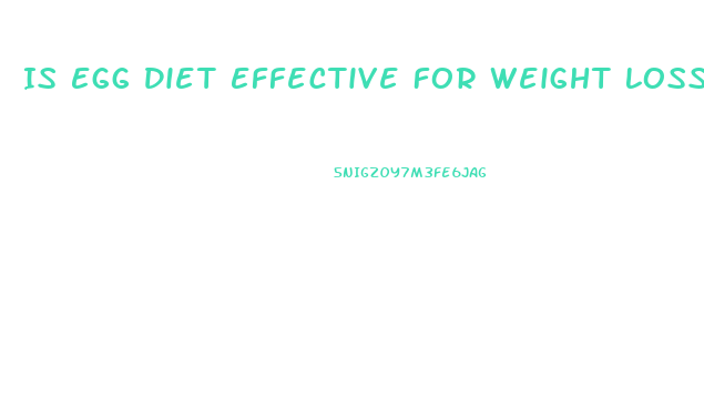 Is Egg Diet Effective For Weight Loss