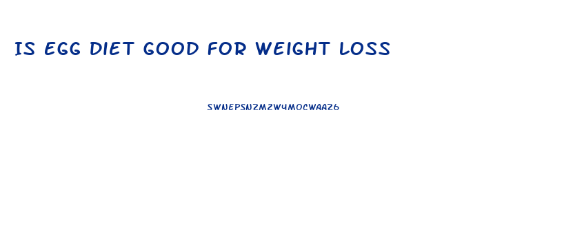 Is Egg Diet Good For Weight Loss