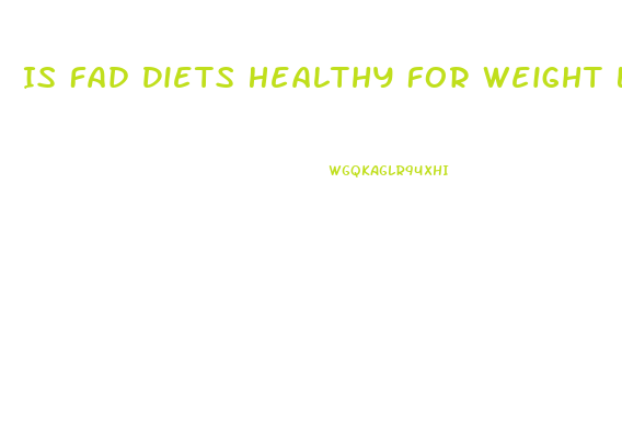 Is Fad Diets Healthy For Weight Loss