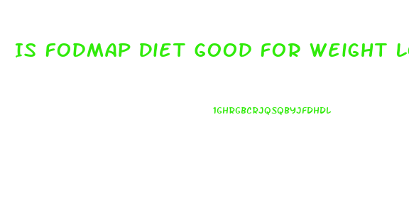 Is Fodmap Diet Good For Weight Loss