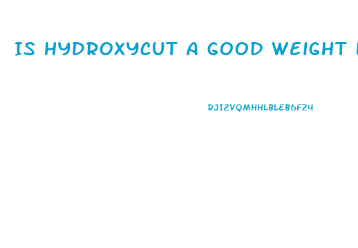 Is Hydroxycut A Good Weight Loss Pill