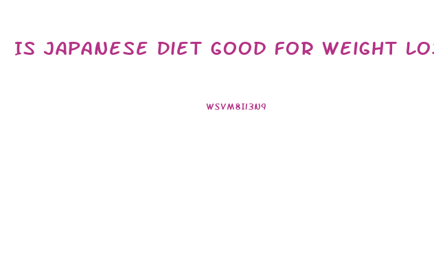 Is Japanese Diet Good For Weight Loss