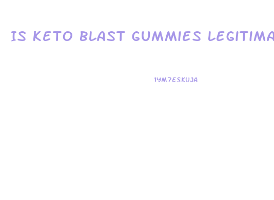 Is Keto Blast Gummies Legitimate