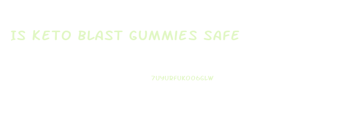 Is Keto Blast Gummies Safe