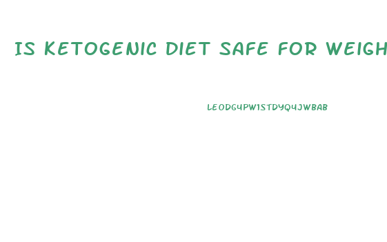 Is Ketogenic Diet Safe For Weight Loss