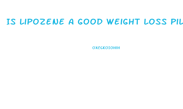 Is Lipozene A Good Weight Loss Pill