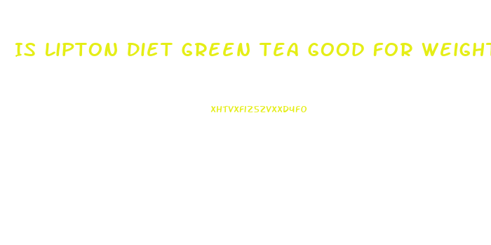 Is Lipton Diet Green Tea Good For Weight Loss