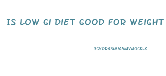 Is Low Gi Diet Good For Weight Loss