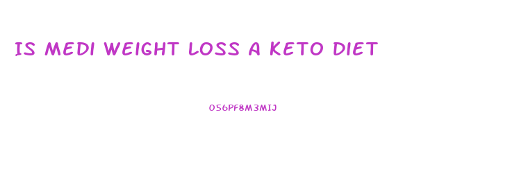 Is Medi Weight Loss A Keto Diet