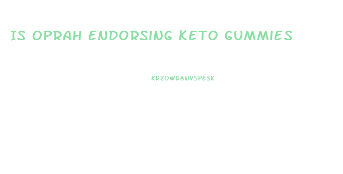 Is Oprah Endorsing Keto Gummies