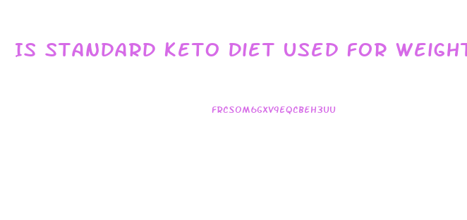 Is Standard Keto Diet Used For Weight Loss