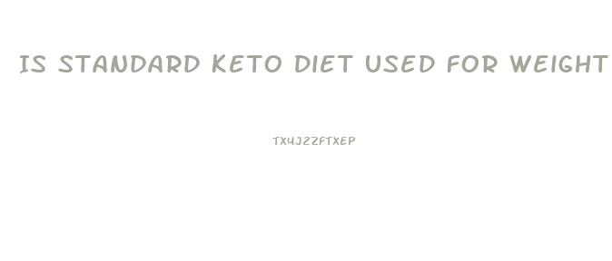 Is Standard Keto Diet Used For Weight Loss