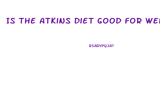 Is The Atkins Diet Good For Weight Loss