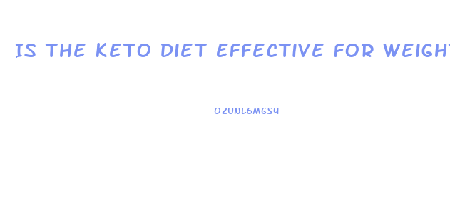 Is The Keto Diet Effective For Weight Loss