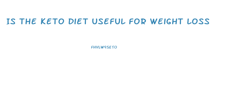 Is The Keto Diet Useful For Weight Loss