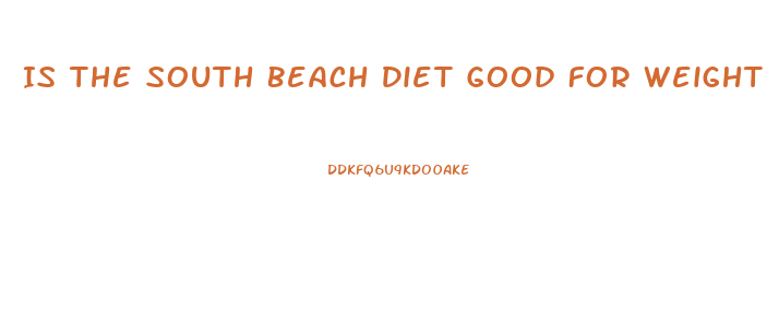 Is The South Beach Diet Good For Weight Loss