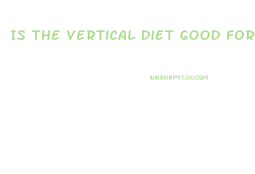 Is The Vertical Diet Good For Weight Loss