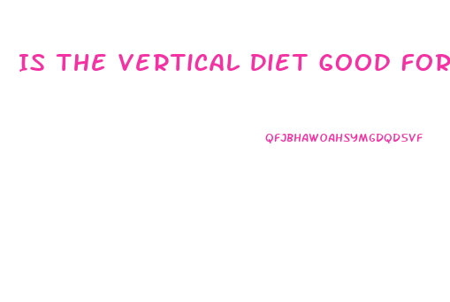 Is The Vertical Diet Good For Weight Loss