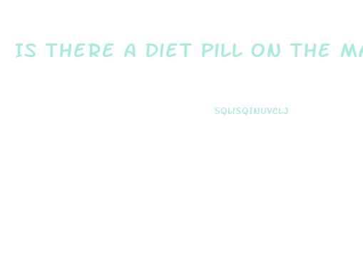 Is There A Diet Pill On The Market That Is Approved For People Who Take Blood Pressure Medicine