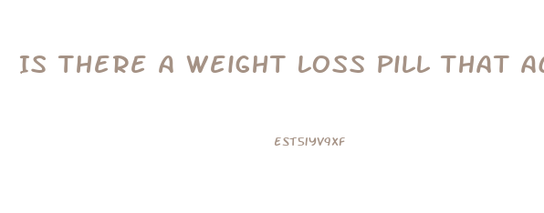 Is There A Weight Loss Pill That Actually Works