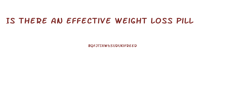 Is There An Effective Weight Loss Pill