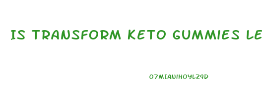Is Transform Keto Gummies Legit