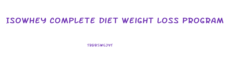 Isowhey Complete Diet Weight Loss Program