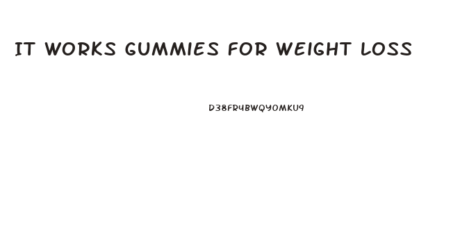 It Works Gummies For Weight Loss