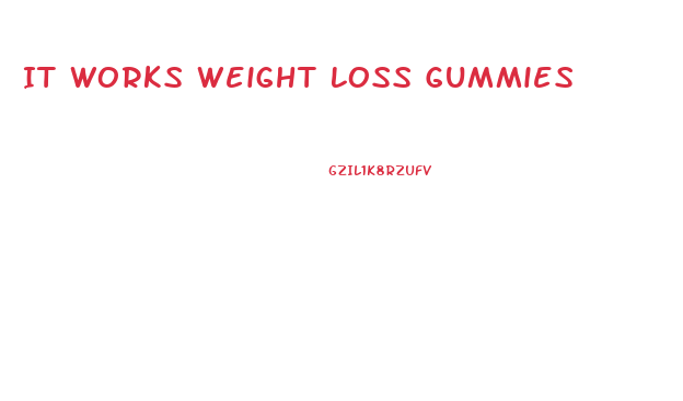 It Works Weight Loss Gummies