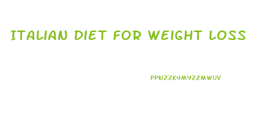Italian Diet For Weight Loss