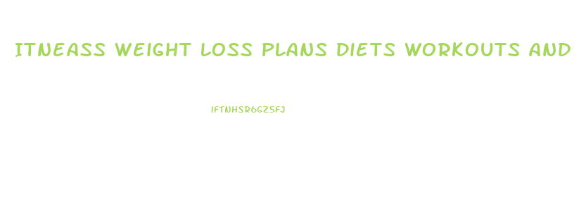 Itneass Weight Loss Plans Diets Workouts And Health Tips