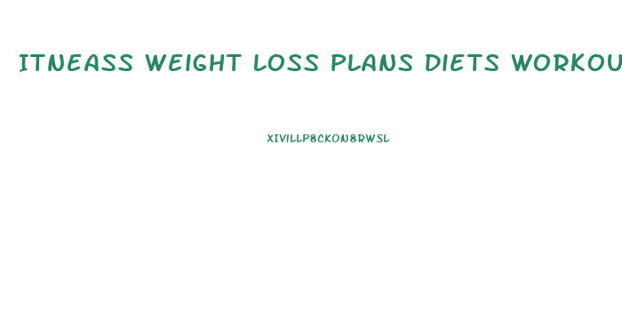 Itneass Weight Loss Plans Diets Workouts And Health Tips