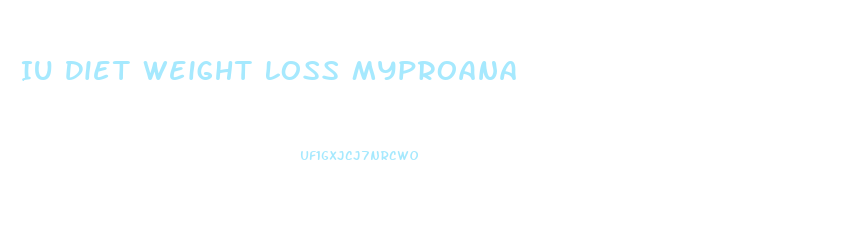 Iu Diet Weight Loss Myproana